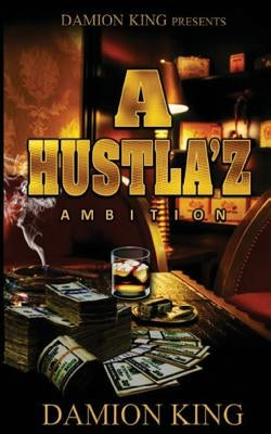 A Hustla'z Ambition 2 by King, Damion