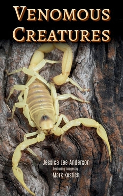 Venomous Creatures by Anderson, Jessica Lee