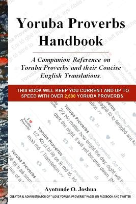 Yoruba Proverbs Handbook by Joshua, Ayotunde O.