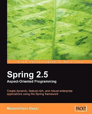 Spring 2.5 Aspect Oriented Programming by Dess�, Massimiliano