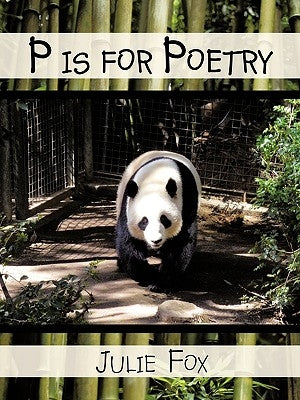 P Is for Poetry by Fox, Julie