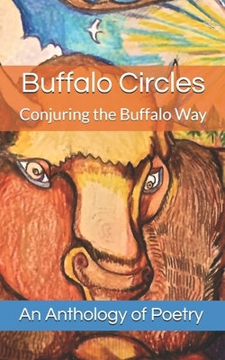Buffalo Circles: Conjuring the Buffalo Way by Bish, Michael Glenn
