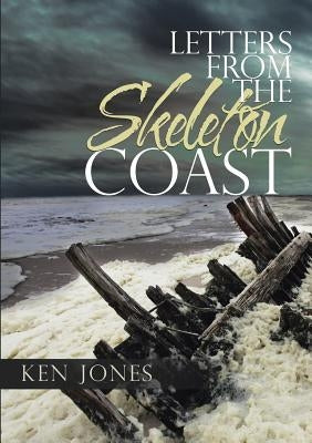 Letters from the Skeleton Coast by Jones, Ken