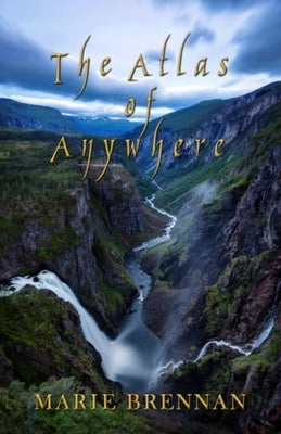 The Atlas of Anywhere by Brennan, Marie