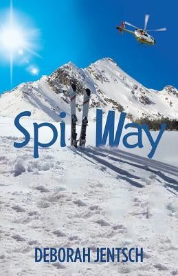SpillWay by Jentsch, Deborah