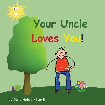 Your Uncle Loves You! by North, Sally Helmick