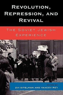 Revolution, Repression, and Revival: The Soviet Jewish Experience by Gitelman, Zvi