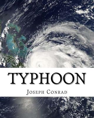 Typhoon, By Joseph Conrad (novella): Adventure story by Conrad, Joseph