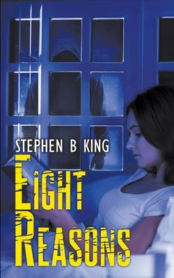 Eight Reasons by King, Stephen B.