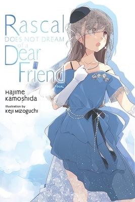 Rascal Does Not Dream of Dear Friend (Light Novel) by Kamoshida, Hajime