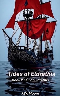 Tides of Eldrathis by Moore, J. W.