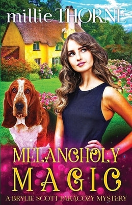 Melancholy Magic: A Brylie Scott Paracozy Mystery by Thorne, Millie