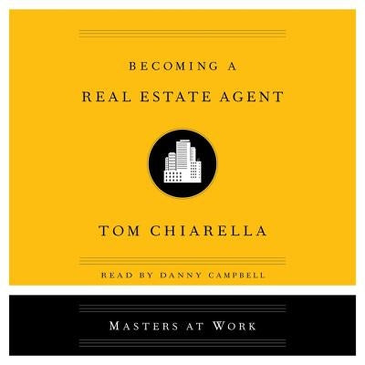 Becoming a Real Estate Agent by Chiarella, Tom