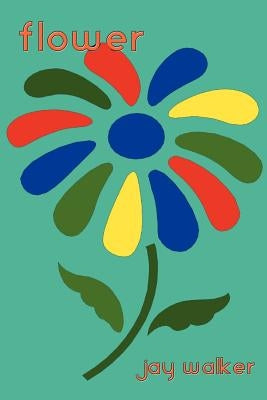 Flower by Walker, Jay