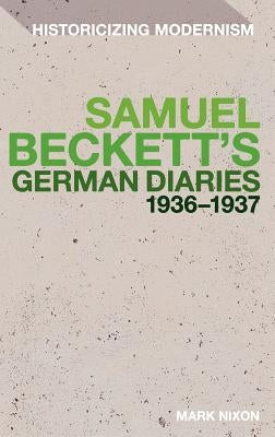 Samuel Beckett's German Diaries 1936-1937 by Nixon, Mark