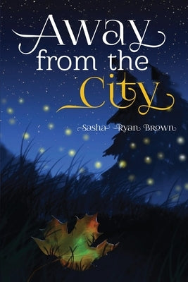 Away from the City by Brown, Sasha Ryan