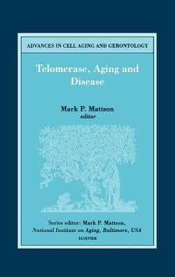 Telomerase, Aging and Disease: Volume 8 by Mattson, M. P.