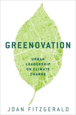 Greenovation: Urban Leadership on Climate Change by Fitzgerald, Joan