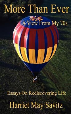 More Than Ever: A View From My 70s by Savitz, Harriet May