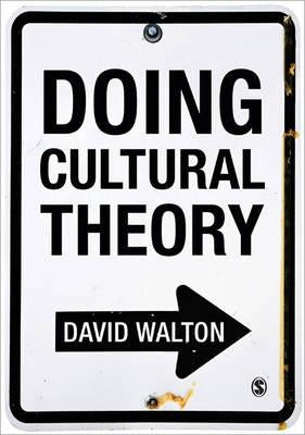 Doing Cultural Theory by Walton, David