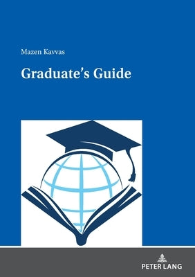 Graduate's Guide by Kavvas, Mazen