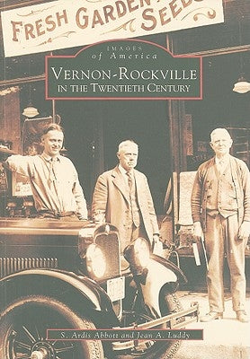Vernon-Rockville in the Twentieth Century by Abbott, S. Ardis