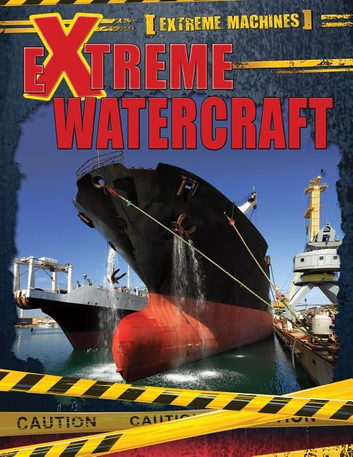 Extreme Watercraft by Mahaney, Ian F.
