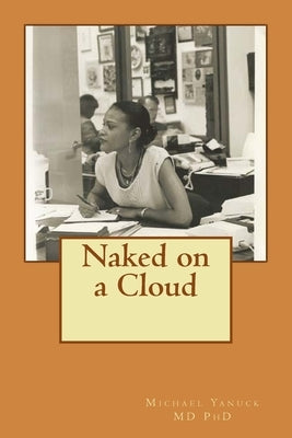 Naked on a Cloud: Bioenergy Book One by Yanuck, Michael