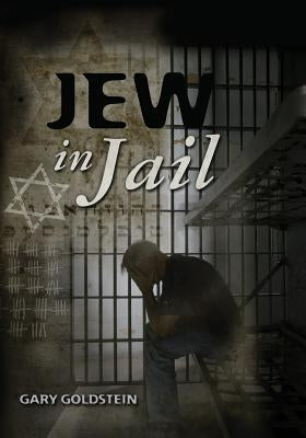 Jew in Jail by Goldstein, Gary