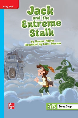 Reading Wonders Leveled Reader Jack and the Extreme Stalk: On-Level Unit 1 Week 1 Grade 4 by McGraw Hill