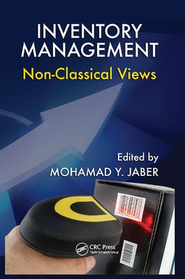 Inventory Management: Non-Classical Views by Jaber, Mohamad Y.