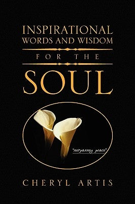 Inspirational Words and Wisdom for the Soul by Artis, Cheryl