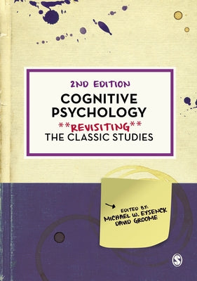 Cognitive Psychology: Revisiting the Classic Studies by Eysenck, Michael W.