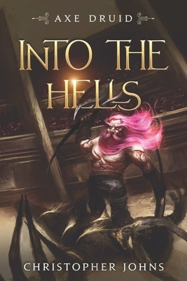 Into the Hells: An Epic LitRPG Series by Johns, Christopher