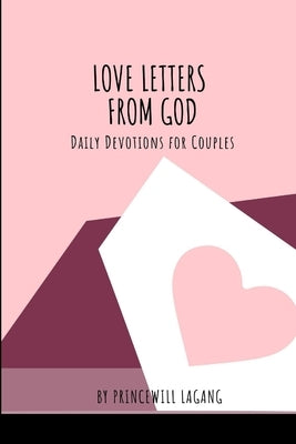 Love Letters from God: Daily Devotions for Couples by Lagang, Princewill