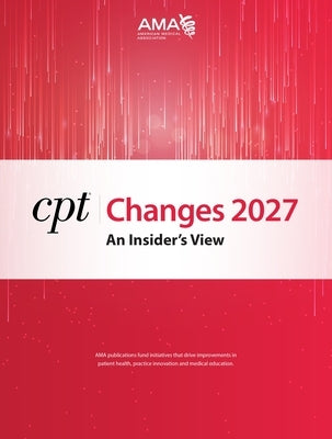 CPT Changes 2027: An Insider's View by American Medical Association