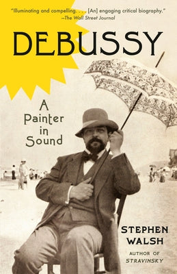 Debussy by Walsh, Stephen
