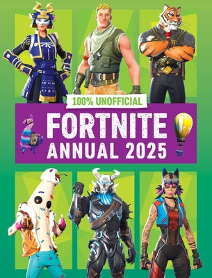 100% Unofficial Fortnite Annual 2025 by 100% Unofficial