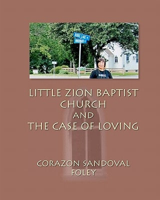Little Zion Baptist Church and The Case of Loving by Foley, Corazon Sandoval