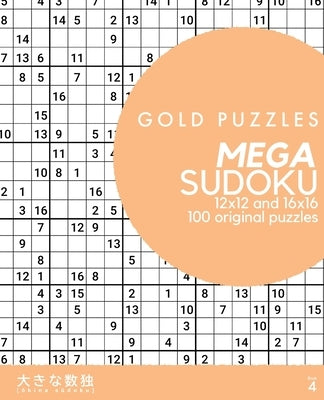 Gold Puzzles Mega Sudoku Book 4: 100 original 12x12 and 16x16 large grid sudoku puzzles Super-sized medium to hard puzzles for adults, seniors, and cl by Press, Gp