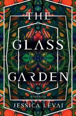 The Glass Garden: A Novella by L?vai, Jessica