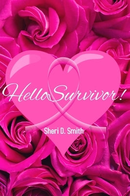 Hello Survivor! by Smith, Sheri D.