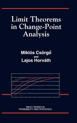 Limit Theorems in Change-Point Analysis by Csörgö, Miklós