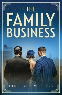 The Family Business by Mullins, Kimberly