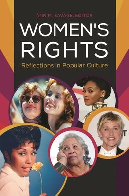Women's Rights: Reflections in Popular Culture by Savage, Ann M.