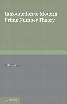 Introduction to Modern Prime Number Theory by Estermann, T.