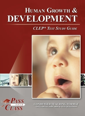 Human Growth and Development CLEP Test Study Guide by Passyourclass