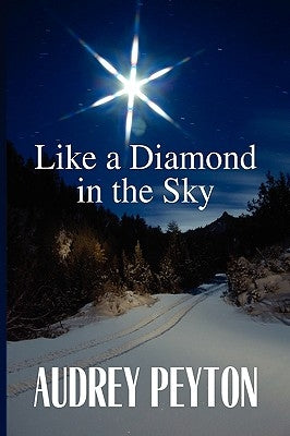 Like a Diamond in the Sky by Peyton, Audrey