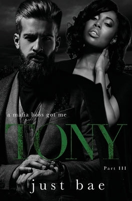 A Mafia Boss Got Me - Tony: Part III by Bae, Just