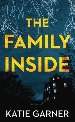 The Family Inside by Garner, Katie